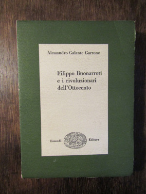 Filippo Buonarroti e i rivoluzionari dell&amp;#039;Ottocento - Allesandro Galante Garrone foto