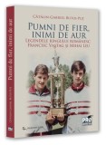 Pumni de fier, inimi de aur - Paperback brosat - Pro Universitaria
