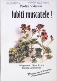 Iubiti Muscatele - Profira Vidrascu, Editura Iasi 1999, 84 pagini, Limba Romana, Stare Buna, 14x21 cm