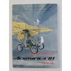 AEROMFILA &#039;81 - EXPOZITIE FILATELICA - CATALOG , 29 AUGUST - 5 SEPTEMBRIE 1981
