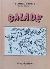 BALADE-DUMITRU CHIRIAC DE LA VASIESTI-313982