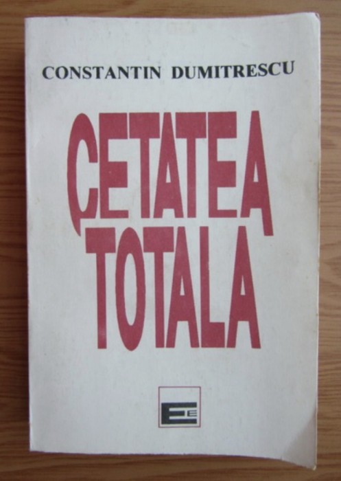 Cetatea totala / Constantina Dumitrescu