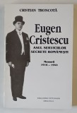 EUGEN CRISTESCU , ASUL SERVICIILOR SECRETE ROMANESTI de CRISTIAN TRONCOTA , 1994
