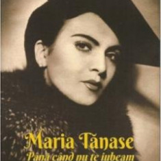 Maria Tanase. Pana cand nu te iubeam - Florea Firan