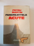 PANCREATITELE ACUTE - PETRU MARTIN VOL. 2