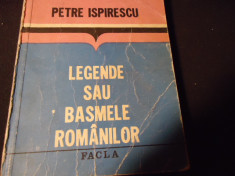 LEGENDE SAU BASMELE ROMANILOR-PETRE ISPIRESCU-370 PG- foto