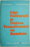 Liga Culturala si unirea Transilvaniei cu Romania &ndash; Vasile Netea, C. Gh. Marinescu