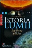 Istoria Lumii de la Big Bang pana in Prezent - Cynthia Stokes Brown, Litera, Istorie Universala, Bestseller