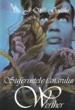 J. W. Goethe - Suferintele tanarului Werther