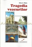 Tragedia Veacurilor - Ellen G. White, Editura Viata si Sanatate, Bucuresti, 2006, 608 pagini, ISBN 973-7933-98-2