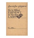 Gheorghe Grigurcu - De la Mihai Eminescu la Nicolae Labis - 125731
