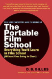 The Portable Film School: Everything You&#039;d Learn in Film School Without Ever Going to Class