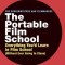 The Portable Film School: Everything You&#039;d Learn in Film School Without Ever Going to Class