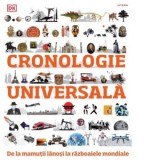 Cronologie universala. De la mamutii lanosi la razboaiele mondiale - DK, Gabriel Tudor