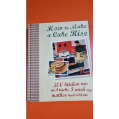 How to make a cake rise - 500 kitchen tips and tricks - Fiona Biggs, Manidipa Mandal