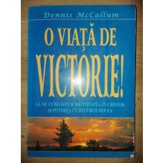 O viata de victorie!- Dennis McCallum