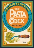 The Pasta Codex: 1001 Recipes