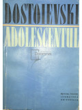 F. Dostoievski - Adolescentul (editia 1957)