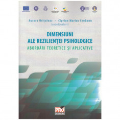 Dimensiuni ale rezilientei psihologice - Abordari teoretice si aplicative foto