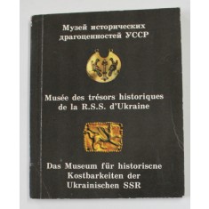 MUSEE DES TRESORS HISTORIQUES DE LA R.S.S. D &#039;UKRAINE , TEXT IN RUSA, FRANCEZA , GERMANA , 1984