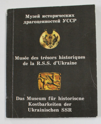 MUSEE DES TRESORS HISTORIQUES DE LA R.S.S. D &amp;#039;UKRAINE , TEXT IN RUSA, FRANCEZA , GERMANA , 1984 foto