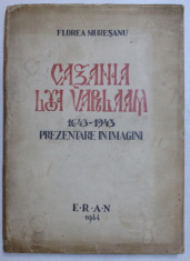 CAZANIA LUI VARLAAM 1643-1943 , PREZENTARE IN IMAGINI de FLOREA MURESANU , Cluj 1944 , foto