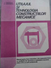 Utilajul Si Tehnologia Constructiilor Mecanice Manual Pentru - V. Marginean, D. Teodorescu ,521469 foto
