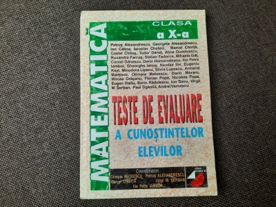 MATEMATICA TESTE DE EVALUARE A CUNOSTINTELOR CLASA A X A PETRUS ALEXANDRESCU foto