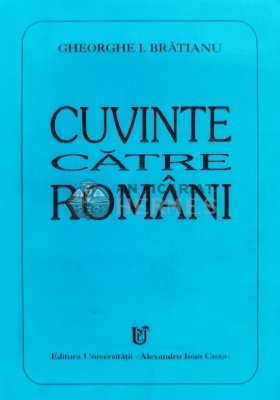 Cuvinte catre romani - 1996 - Gheorghe I. Bratianu (A15) foto