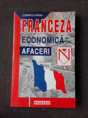 FRANCEZA ECONOMICA SI DE AFACERI - LUMINITA ARON foto