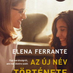 Az új név története - Nápolyi regények - Második kötet - Elena Ferrante