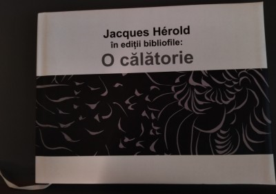 JACQUES HEROLD IN EDITII BIBLIOFILE: O CALATORIE (BRASOV, 2023) foto