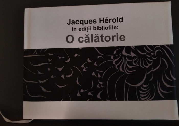 JACQUES HEROLD IN EDITII BIBLIOFILE: O CALATORIE (BRASOV, 2023)