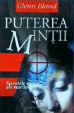 Glenn Bland - Puterea mintii. Secretele eterne ale marilor succese