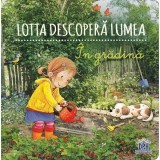 Lotta Descopera Lumea. In Gradina, Sandra Grimm - Editura DPH