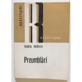 Teofil Fr&acirc;ncu - Preumblări (colecția &quot;Restituiri&quot;; postfață Nicolae Lascu)