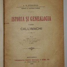 ISTORIA SI GENEALOGIA CASEI CALLIMACHI de A.D. XENOPOL - BUCURESTI, 1897 contine dedicatia si ex libris-ul Printesei Jean Callimachi