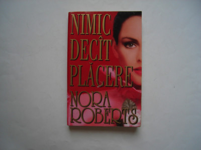 Nimic decat placere - Nora Roberts foto