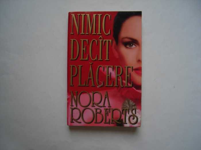 Nimic decat placere - Nora Roberts