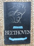 ROMAIN ROLLAND - BEETHOVEN * OAMENI DE SEAMA