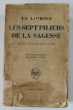 LES SEPT PILIERS DE LA SAGESSE ( SEVEN PILLARS OF WISDOM ) par T.E. LAWRENCE , 1937, COPERTA IN STARE PROASTA