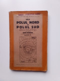 De la Polul Nord la Polul Sud - Sven Heddin - VOL. VI