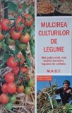 Mulcirea culturilor de legume. Mai putin udat, mai putine buruieni, legume de calitate
