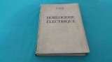 HOROLOGERIE ELECTRIQUE / R.P. GUYE, M. BOSSART/ 1948 * 47B