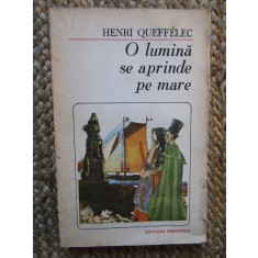 Henri Queffelec - O lumina se aprinde pe mare