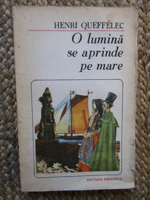 Henri Queffelec - O lumina se aprinde pe mare