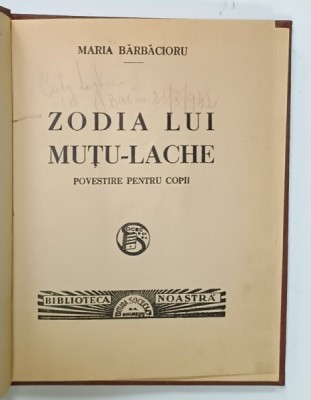 ZODIA LUI MUTU - LACHE , POVESTIRE PENTRU COPII de MARIA BARBACIORU , EDITIE INTERBELICA , ILUSTRATA foto