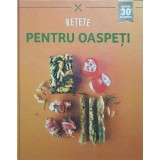 RETETE PENTRU OASPETI GATA IN 30 DE MINUTE-NECUNOSCUT-246175