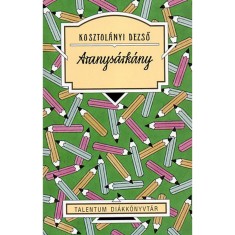 Aranys&aacute;rk&aacute;ny - Kosztol&aacute;nyi Dezső