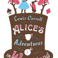 Alice's Adventures in Wonderland and Through the Looking Glass | Lewis Carroll